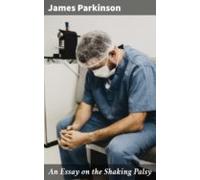 An Essay On The Shaking Palsy (ebook)
