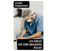 An Essay On The Shaking Palsy (ebook)