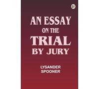 An Essay on the Trial by Jury