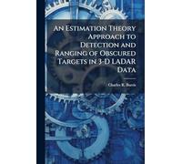 An Estimation Theory Approach to Detection and Ranging of Obscured Targets in 3-D LADAR Data