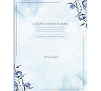 An Eternal Gift Composition Notebook: A Space for Your Thoughts, Dreams, and Creative Journeys 7.5" X 9.25" 110 Pages College Ruled