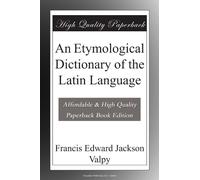 An Etymological Dictionary of the Latin Language