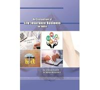 An Evaluation of Life Insurance Business in India