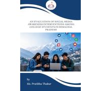 An Evaluation of Social Media Awareness Interventions among College Students in Himachal Pradesh