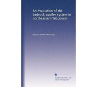 An evaluation of the bedrock aquifer system in northeastern Wisconsin