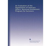 An Evaluation of the Department of Veterans Affairs' Restored Entitlement Program for Survivors: Volume 3