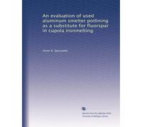 An evaluation of used aluminum smelter potlining as a substitute for fluorspar in cupola ironmelting