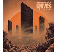 An Evening With Knives - End of Time