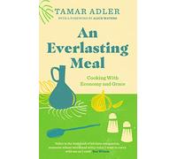 An Everlasting Meal: Cooking with Economy and Grace