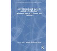 An Evidence-Based Guide to Assistive Technology: Meeting the Needs of All Students with Disabilities (Evidence-Based Instruction in Special Education)