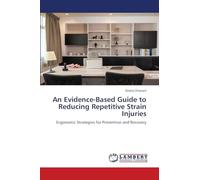 An Evidence-Based Guide to Reducing Repetitive Strain Injuries: Ergonomic Strategies for Prevention and Recovery