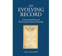 An Evolving Record: A Centennial History of the Economic Society of Australia