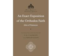 An Exact Exposition of the Orthodox Faith (Annotated): Saint John of Damascus: Holy Nativity Patristic Library, Vol. 7 - Scholarly Footnotes; Subject, Gr nd Scripture Indexes