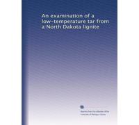 An examination of a low-temperature tar from a North Dakota lignite
