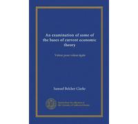 An examination of some of the bases of current economic theory: Valeur pour valeur égale