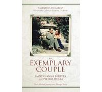 An Exemplary Couple: Saint Gianna Beretta and Pietro Molla Their Marital Journey and Message Today