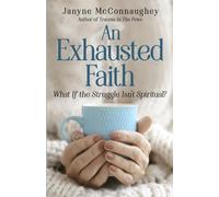 An Exhausted Faith: What if the Struggle Isn’t Spiritual?