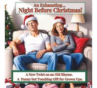 An Exhausting Night Before Christmas: A New Take on an Old Rhyme