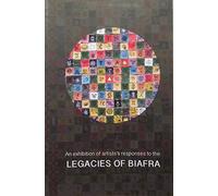 An exhibition of artists's responses to the Legacies of Biafra