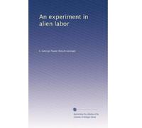 An Experiment In Alien Labor