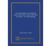 An experiment on memory and association with reference to street- car advertising (Vol-1)