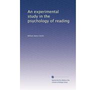 An experimental study in the psychology of reading