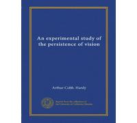 An experimental study of the persistence of vision (Vol-1)