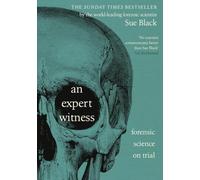 An Expert Witness: Forensic Science on Trial - The Gripping New Book from the Bestselling Author of All That Remains