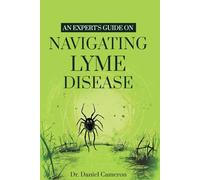 An Expert's Guide on Navigating Lyme disease