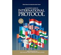 An Experts' Guide to International Protocol: Best Practice in Diplomatic and Corporate Relations