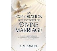 An Exploration Of The Concept Of Divine Marriage: Modern Interpretations and Spiritual Relevance Today