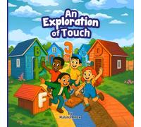 An Exploration of Touch: A Sensory Discovery of Textures from A to Z - Let’s Feel the World! (Adventure Children’s Books)