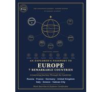An Explorer's Passport to Europe: 7 Remarkable Countries - A Learning Journey Through Its Countries (The Continents Journey)