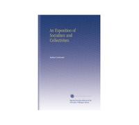 An Exposition of Socialism and Collectivism