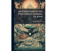An Exposition of the First Epistle General of John