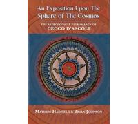 An Exposition upon The Sphere of the Cosmos: The Astrological Nigromancy of Cecco d'Ascoli