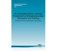 An Extended Active Learning Framework of Entrepreneurship Education and Training (Foundations and Trends® in Entrepreneurship)
