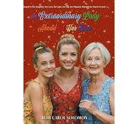 An Extraordinary Lady Ahead Of Her Time (Our Daughter: Our Love, Our Light, Our Joy, Our Pleasure: Heart of Our Hearts Forever)