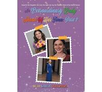 An Extraordinary Lady Ahead of Her Time: Part 2 (Our Daughter: Our Love, Our Light, Our Joy, Our Pleasure: Heart of Our Hearts Forever)