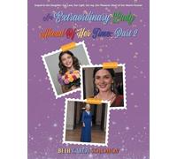 An Extraordinary Lady Ahead of Her Time: Part 2 (Our Daughter: Our Love, Our Light, Our Joy, Our Pleasure: Heart of Our Hearts Forever)