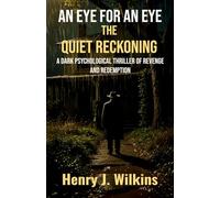 An Eye for an Eye: The Quiet Reckoning (WILKINS PULP)