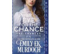 An Eye for the Chance: A Regency Historical Romance (7) (Chances)