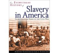 An Eyewitness History of Slavery in America: From Colonial Times to the Civil War