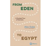 An From Eden to Egypt: A Guided Tour of Genesis (9Marks)