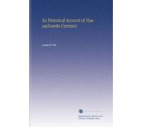 An Historical Account of Massachusetts Currency