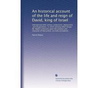 An historical account of the life and reign of David, king of Israel: Interspersed with various conjectures, digressions, and disquisitions. In which ... that prince, are fully considered.: Volume 2