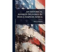 An Historical Address Delivered By Hon. J. Simpson Africa