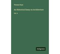 An Historical Essay on Architecture: Vol. 2