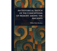 An Historical Sketch of the Conceptions of Memory Among the Ancients