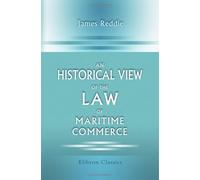 An Historical View of the Law of Maritime Commerce
